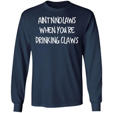 Load image into Gallery viewer, Ain't No Laws When Youre Drinking Claws Funny Party T-Shirt
