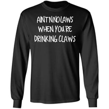 Load image into Gallery viewer, Ain't No Laws When Youre Drinking Claws Funny Party T-Shirt
